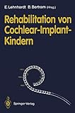 Rehabilitation von Cochlear-Implant-Kindern (German Edition)